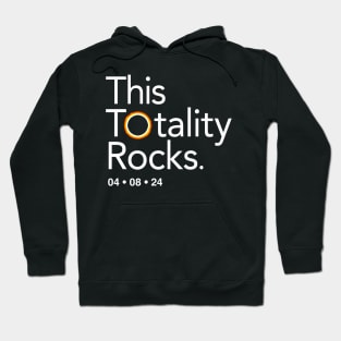 This Totality Rocks, Funny Eclipse Shirt, 2024 Hoodie